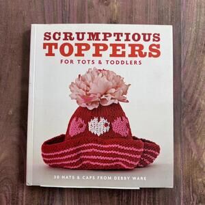Scrumptious Toppers for Tots & Toddlers by Debby Ware